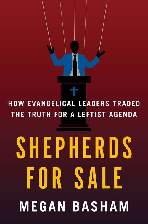 Book cover of Shepherds for Sale: How Evangelical Leaders Traded the Truth for a Leftist Agenda