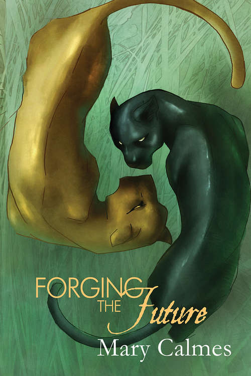 Forging the Future (Change Of Heart Ser. #5)