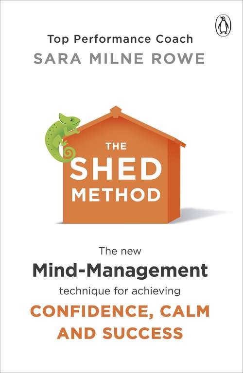 Book cover of The SHED Method: The new mind management technique for achieving confidence, calm and success