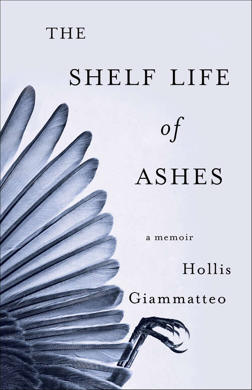 Book cover of The Shelf Life of Ashes: A Memoir
