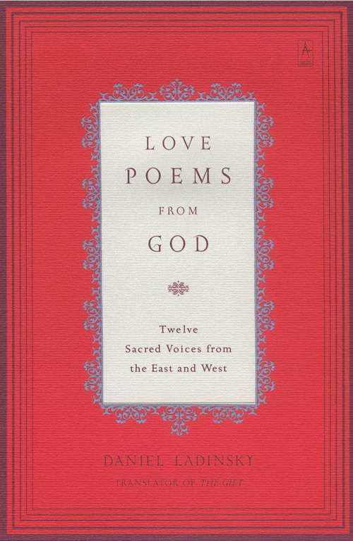 Book cover of Love Poems from God: Twelve Sacred Voices from the East and West