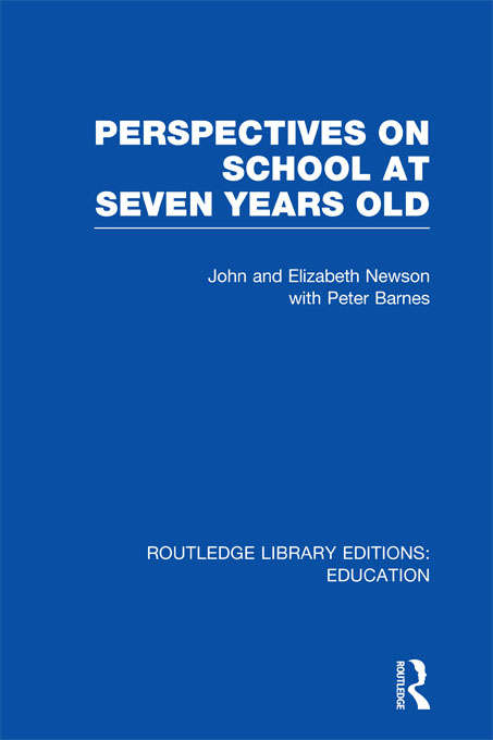 Book cover of Perspectives on School at Seven Years Old (Routledge Library Editions: Education)