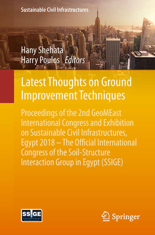 Latest Thoughts on Ground Improvement Techniques: Proceedings of the 2nd GeoMEast International Congress and Exhibition on Sustainable Civil Infrastructures, Egypt 2018 – The Official International Congress of the Soil-Structure Interaction Group in Egypt (SSIGE) (Sustainable Civil Infrastructures)