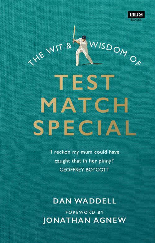 Book cover of The Wit and Wisdom of Test Match Special
