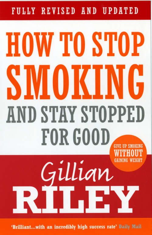 Book cover of How To Stop Smoking And Stay Stopped For Good: fully revised and updated