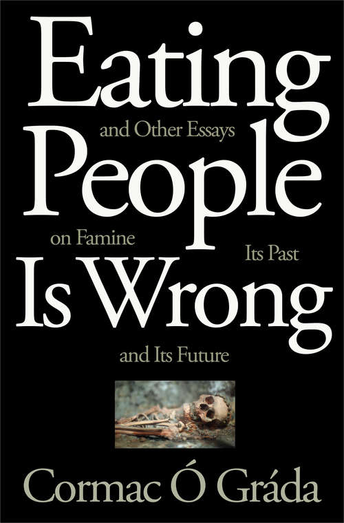 Book cover of Eating People Is Wrong, and Other Essays on Famine, Its Past, and Its Future