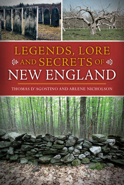 Legends, Lore and Secrets of New England (American Legends)