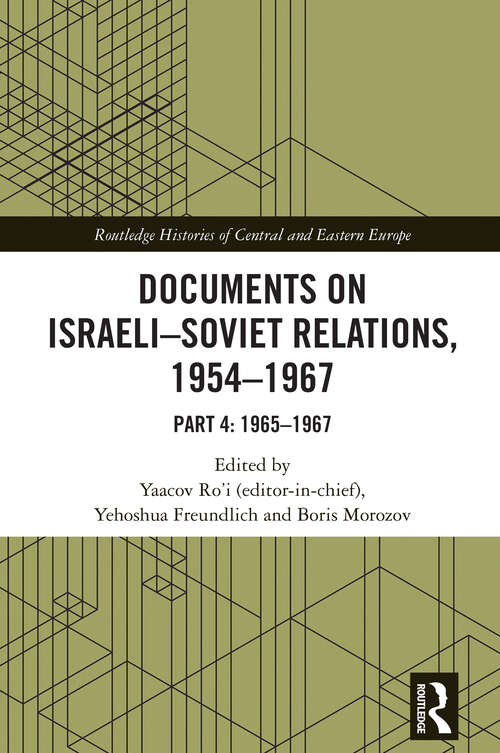 Book cover of Documents on Israeli-Soviet Relations, 1954–1967: Part 4: 1965–1967 (1) (Routledge Histories of Central and Eastern Europe)