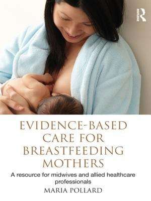 Book cover of Evidence-based Care for Breastfeeding Mothers: A Resource for Midwives and Allied Healthcare Professionals