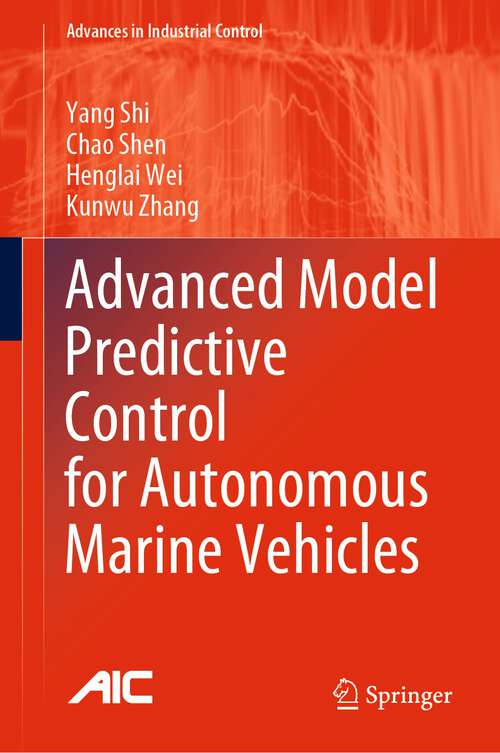 Advanced Model Predictive Control for Autonomous Marine Vehicles (Advances in Industrial Control)