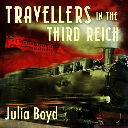 Book cover of Travellers in the Third Reich: The Rise of Fascism Through the Eyes of Everyday People