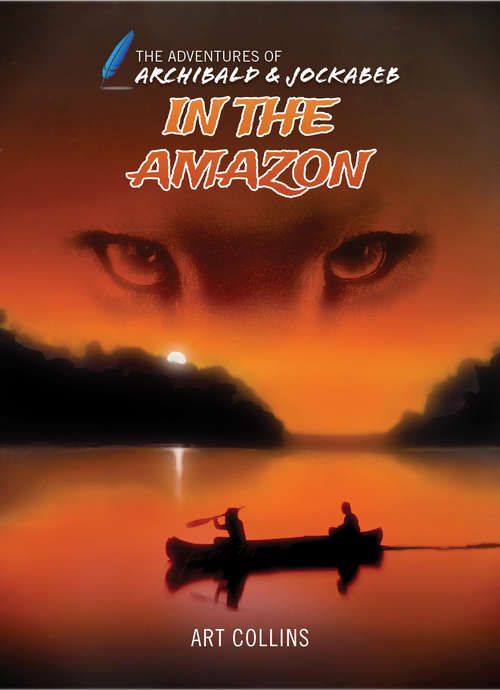 Book cover of In the Amazon (The Adventures of Archibald & Jockabeb #3)