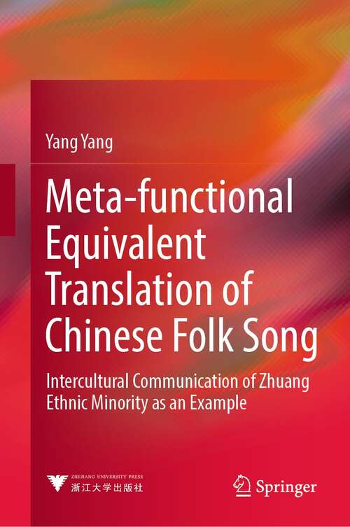 Meta-functional Equivalent Translation of Chinese Folk Song: Intercultural Communication of Zhuang Ethnic Minority as an Example