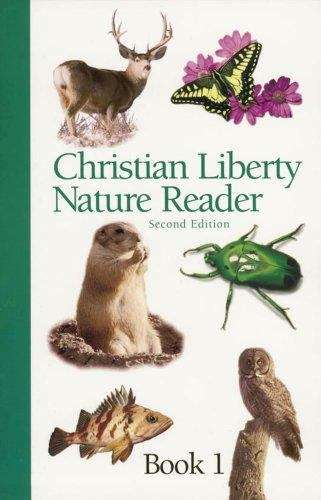 Christian Liberty Nature Reader: Book One