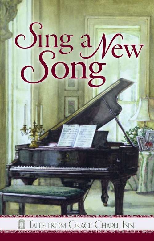 Sing a New Song (Tales from Grace Chapel Inn #36)