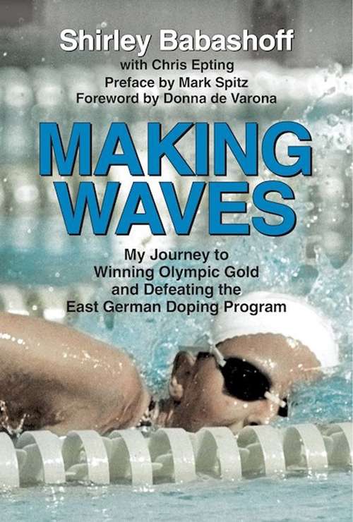 Book cover of Making Waves: My Journey to Winning Olympic Gold and Defeating the East German Doping Program