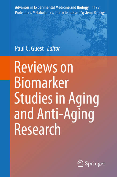 Book cover of Reviews on Biomarker Studies in Aging and Anti-Aging Research (1st ed. 2019) (Advances in Experimental Medicine and Biology #1178)
