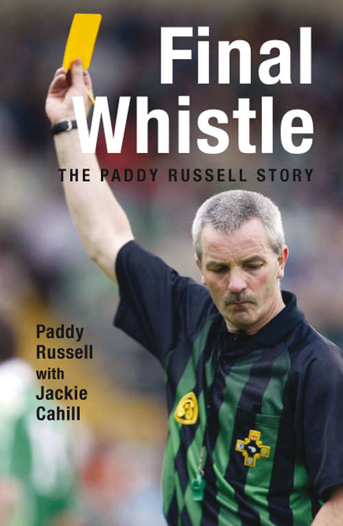 Book cover of Final Whistle: The Paddy Russell Story
