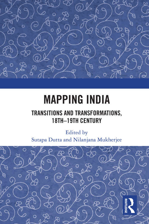 Book cover of Mapping India: Transitions and Transformations, 18th–19th Century
