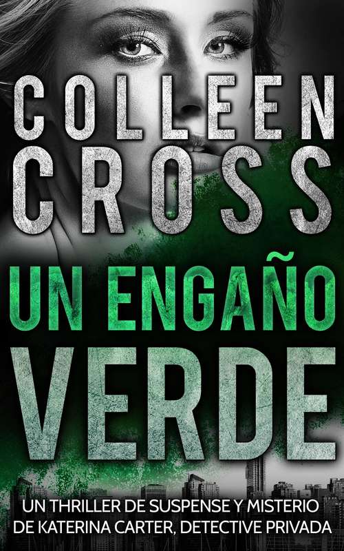 Book cover of Greenwash: Un Engaño Verde (Serie thriller de suspenses y misterios de Katerina Carter,  detective privada #4)