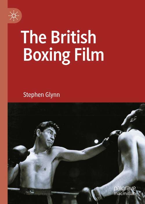 Book cover of The British Boxing Film (1st ed. 2021)
