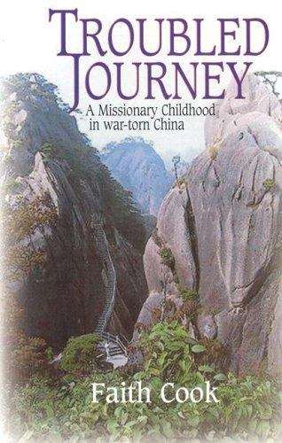 Troubled Journey: A Missionary Childhood in War-Torn China