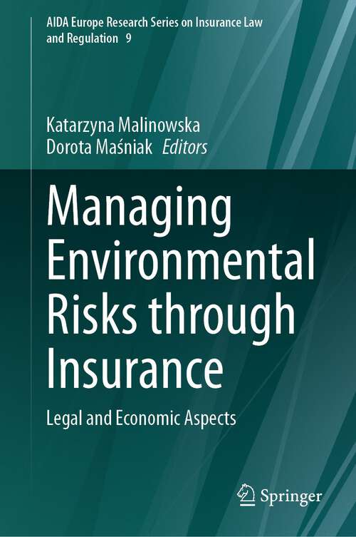 Book cover of Managing Environmental Risks through Insurance: Legal and Economic Aspects (2024) (AIDA Europe Research Series on Insurance Law and Regulation #9)
