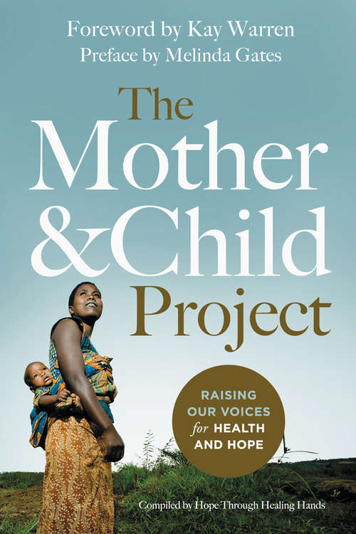 Book cover of The Mother and Child Project: Raising Our Voices for Health and Hope