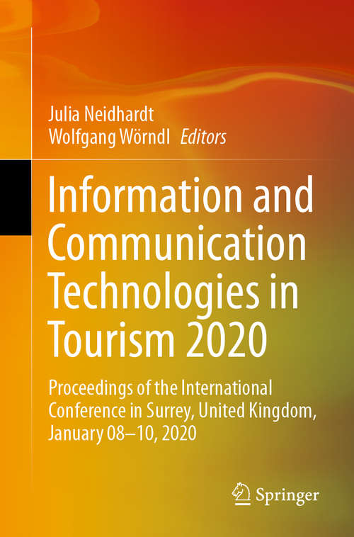 Book cover of Information and Communication Technologies in Tourism 2020: Proceedings of the International Conference in Surrey, United Kingdom, January 08–10, 2020 (1st ed. 2020)