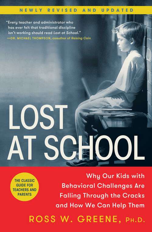 Book cover of Lost at School: Why Our Kids with Behavioral Challenges are Falling Through the Cracks and How We Can Help Them