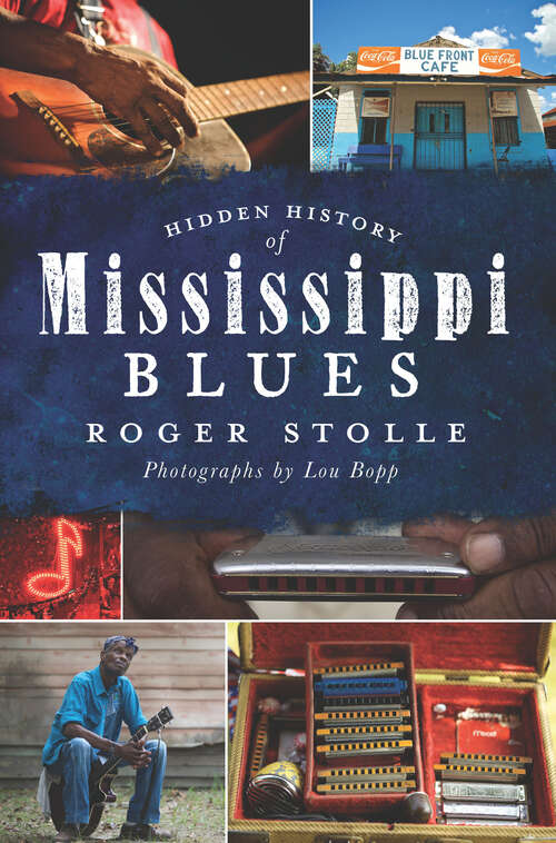 Book cover of Hidden History of Mississippi Blues