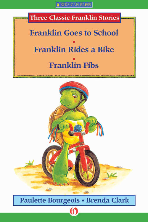 Book cover of Franklin Goes to School, Franklin Rides a Bike, and Franklin Fibs