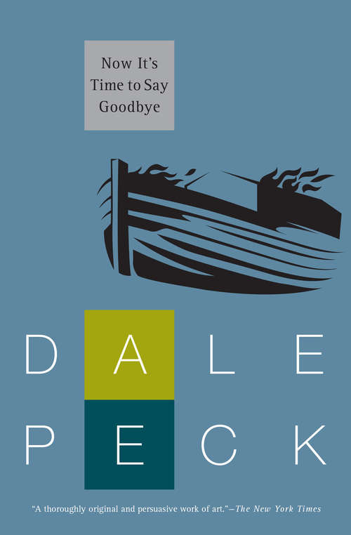 Now It's Time to Say Goodbye: A Novel