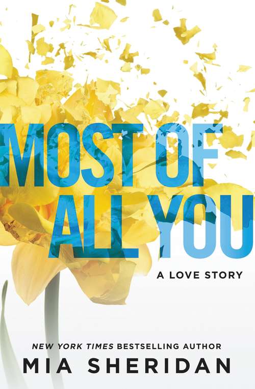 Book cover of Most of All You: A Love Story