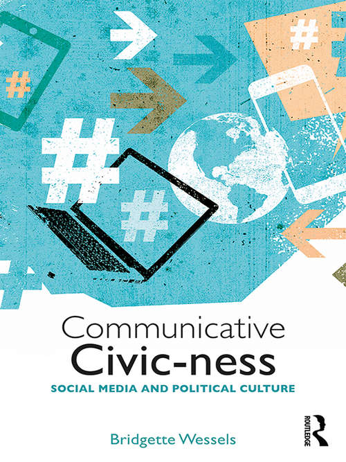 Book cover of Communicative Civic-ness: Social Media and Political Culture