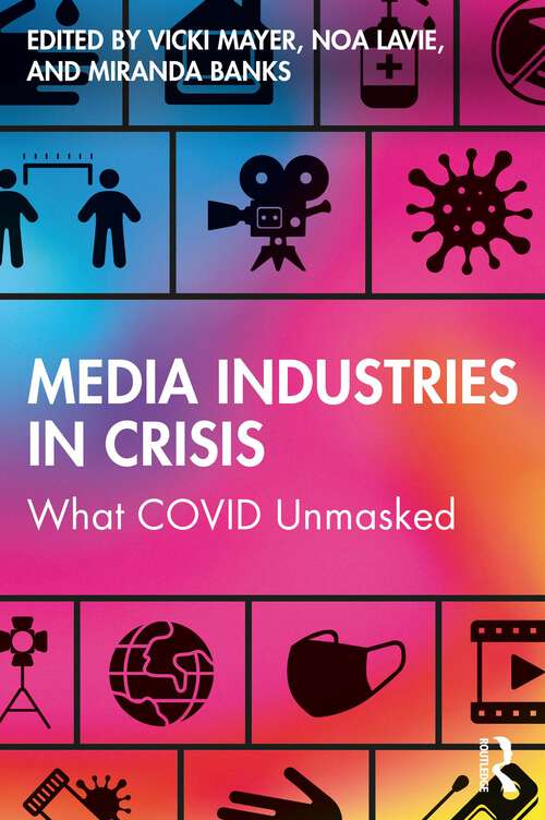 Book cover of Media Industries in Crisis: What COVID Unmasked