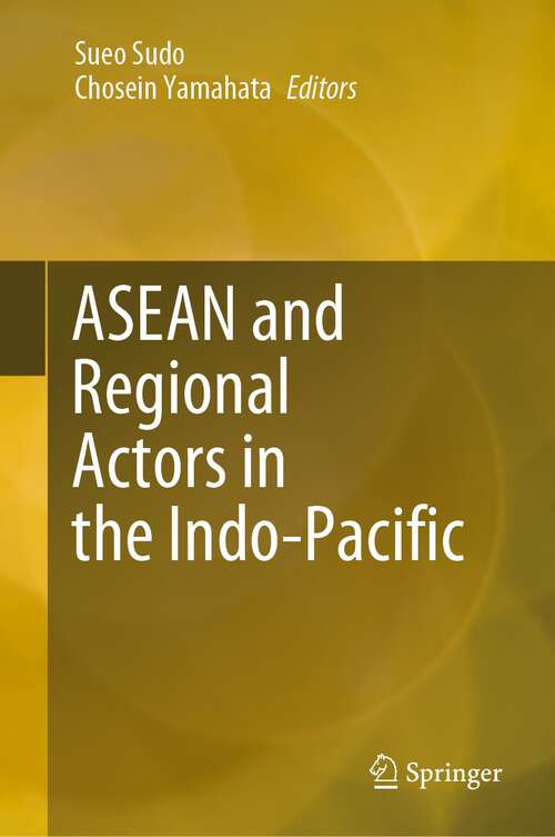 Cover image of ASEAN and Regional Actors in the Indo-Pacific