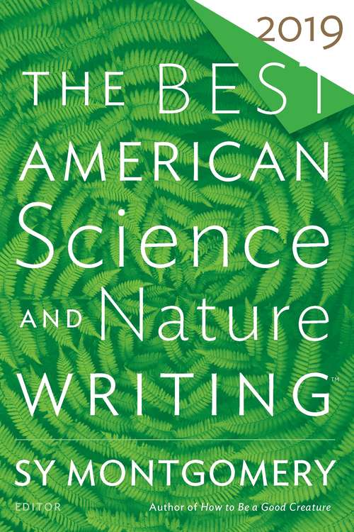 The Best American Science and Nature Writing 2019 (The Best American Series ®)