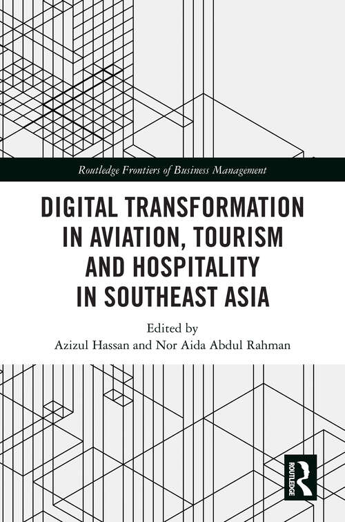 Book cover of Digital Transformation in Aviation, Tourism and Hospitality in Southeast Asia (Routledge Frontiers of Business Management)