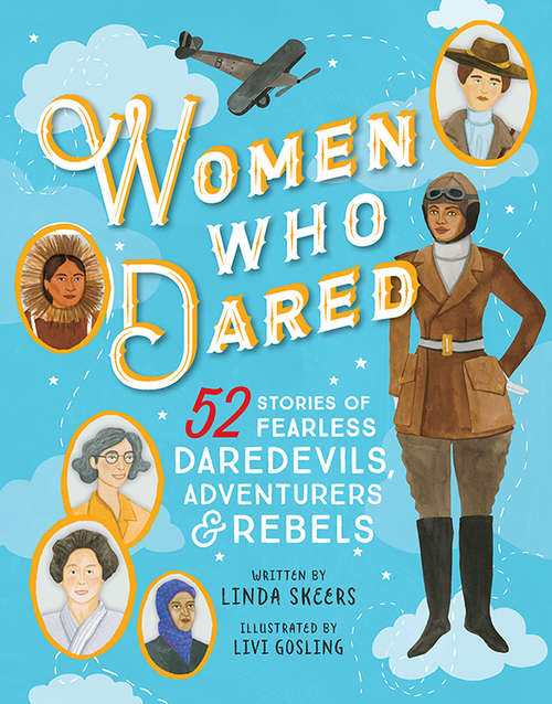Book cover of Women Who Dared: 52 Stories of Fearless Daredevils, Adventurers, and Rebels