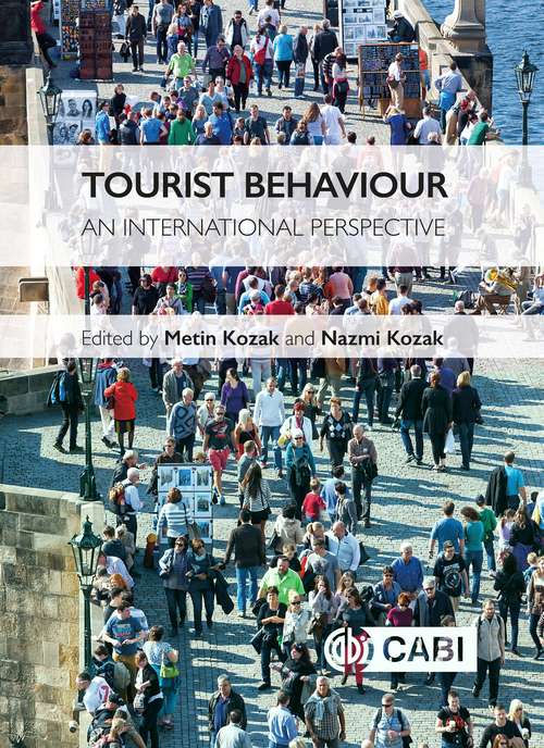 Tourist Behaviour: An International Perspective (Tourism, Hospitality And Event Management Ser.)