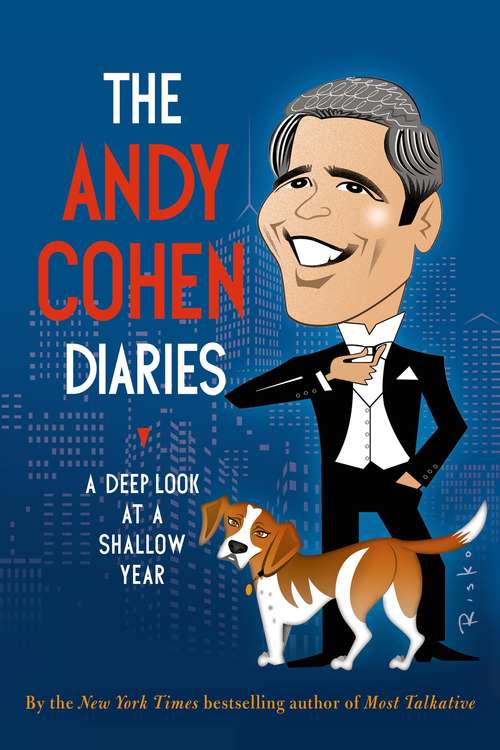 Book cover of The Andy Cohen Diaries : A Deep Look at a Shallow Year