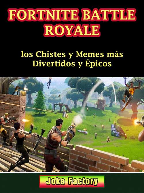 Book cover of Fortnite Battle Royale: los Chistes y Memes más Divertidos y Épicos