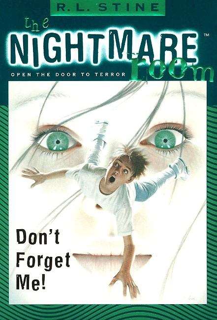 Book cover of The Nightmare Room #1: Don't Forget Me! (Nightmare Room #1)