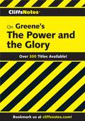 CliffsNotes on Greene's The Power and the Glory (Cliffsnotes Ser.)