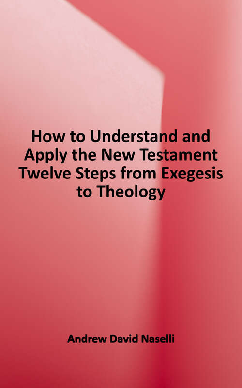 Book cover of How to Understand and Apply the New Testament: Twelve Steps from Exegesis to Theology