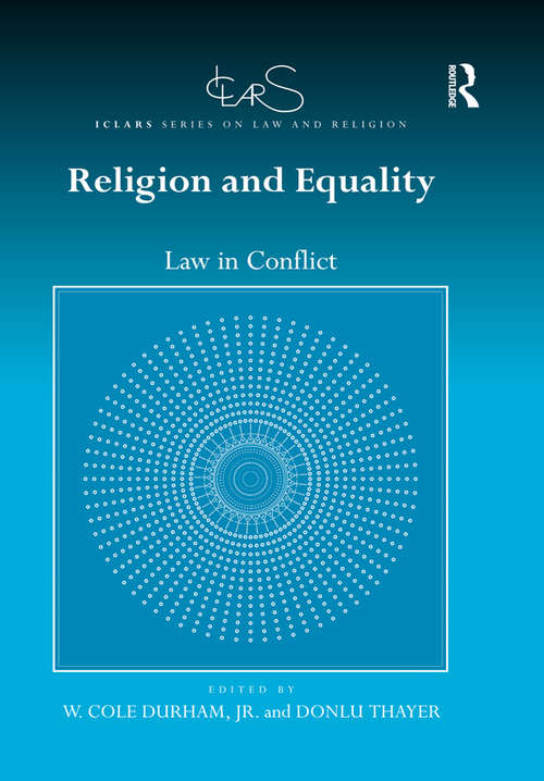 Religion and Equality: Law in Conflict (ICLARS Series on Law and Religion)