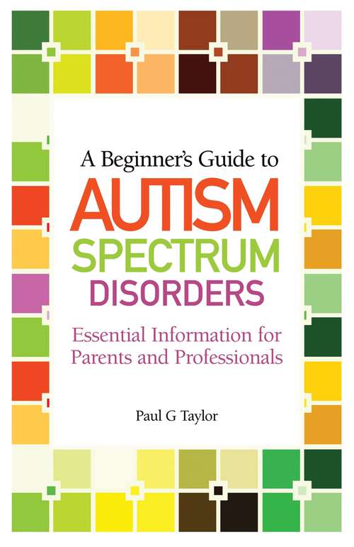 Book cover of A Beginner's Guide to Autism Spectrum Disorders