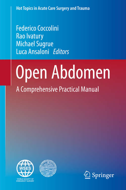 Open Abdomen: A Comprehensive Practical Manual (Hot Topics in Acute Care Surgery and Trauma)
