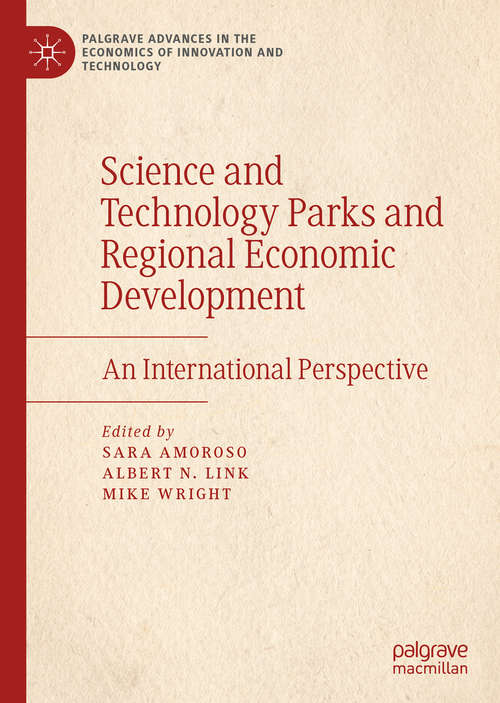 Science and Technology Parks and Regional Economic Development: An International Perspective (Palgrave Advances in the Economics of Innovation and Technology)